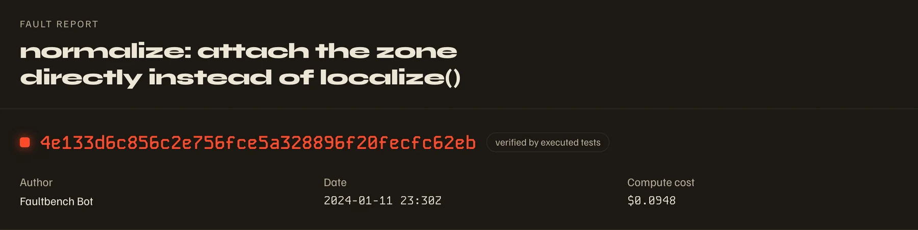 Fault Report header from the live app: normalize: attach the zone directly instead of localize(); commit 4e133d6c856c2e756fce5a328896f20fecfc62eb, verified by executed tests